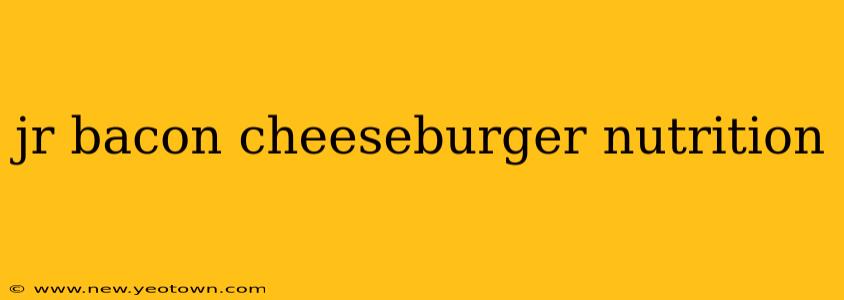 jr bacon cheeseburger nutrition