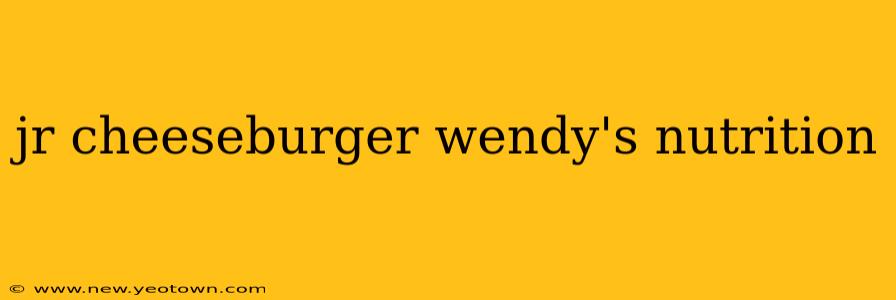 jr cheeseburger wendy's nutrition