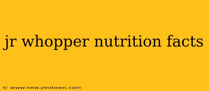 jr whopper nutrition facts