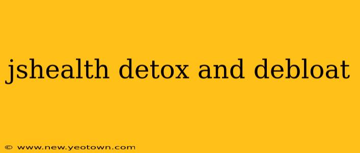 jshealth detox and debloat