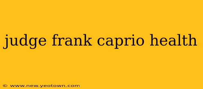 judge frank caprio health