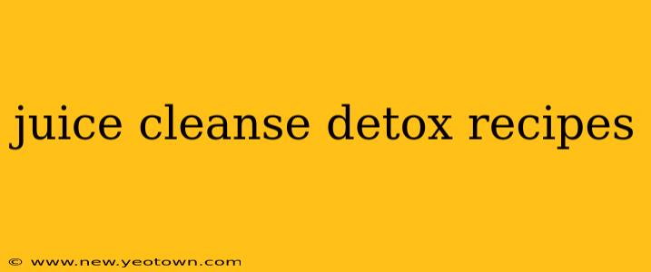 juice cleanse detox recipes