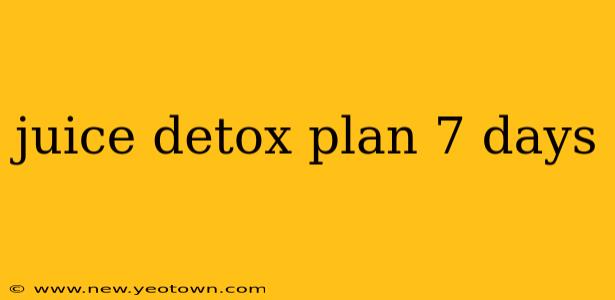 juice detox plan 7 days