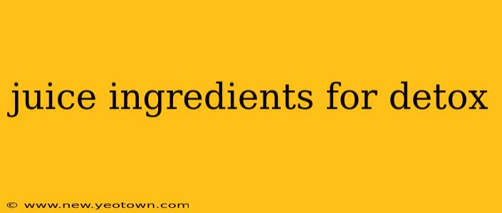 juice ingredients for detox