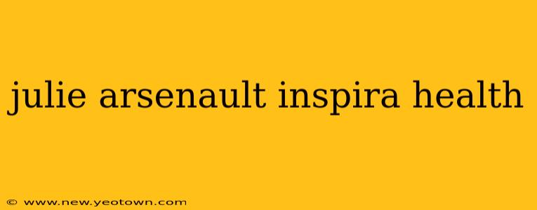 julie arsenault inspira health
