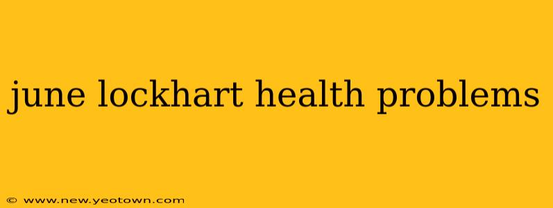 june lockhart health problems