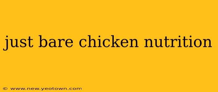 just bare chicken nutrition