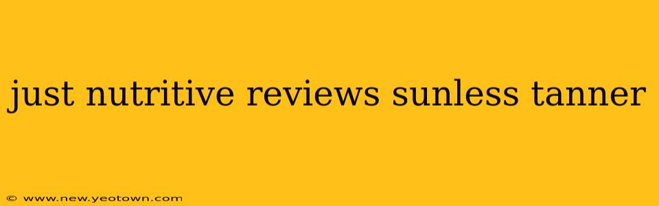 just nutritive reviews sunless tanner