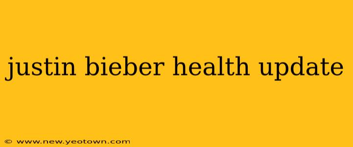 justin bieber health update