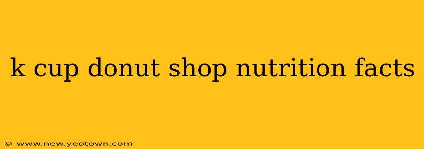 k cup donut shop nutrition facts