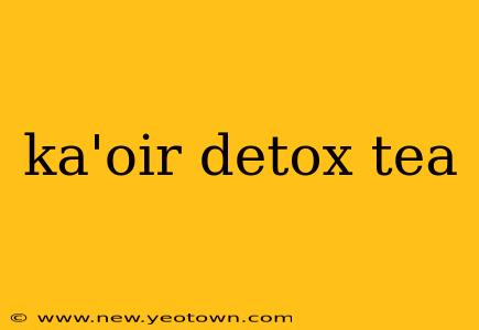 ka'oir detox tea