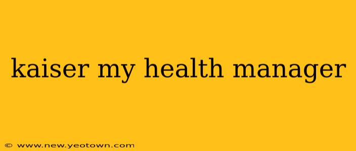 kaiser my health manager