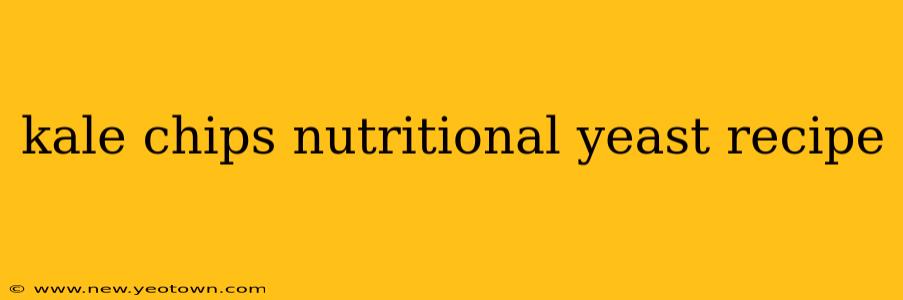 kale chips nutritional yeast recipe