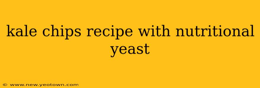kale chips recipe with nutritional yeast