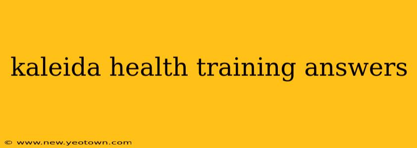 kaleida health training answers