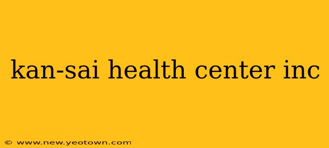 kan-sai health center inc