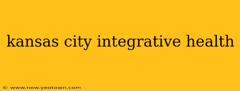 kansas city integrative health