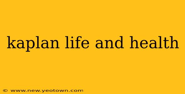 kaplan life and health
