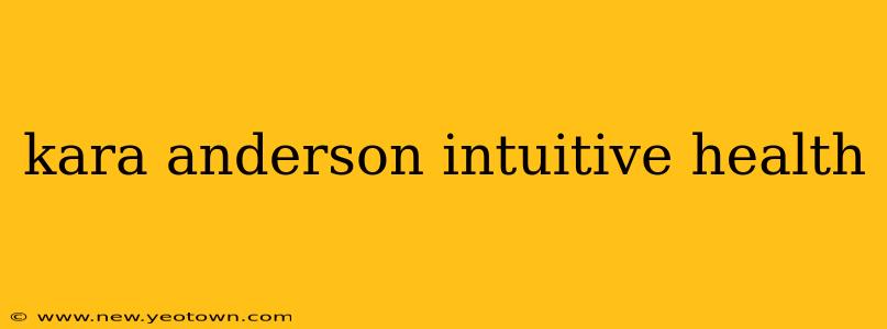kara anderson intuitive health