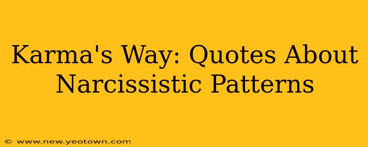 Karma's Way: Quotes About Narcissistic Patterns