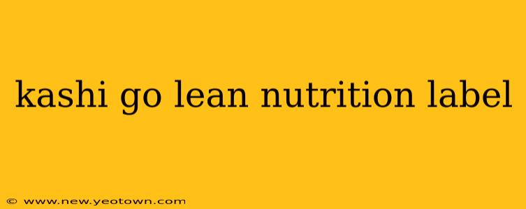 kashi go lean nutrition label