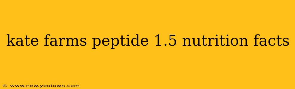 kate farms peptide 1.5 nutrition facts