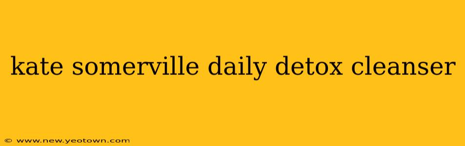 kate somerville daily detox cleanser