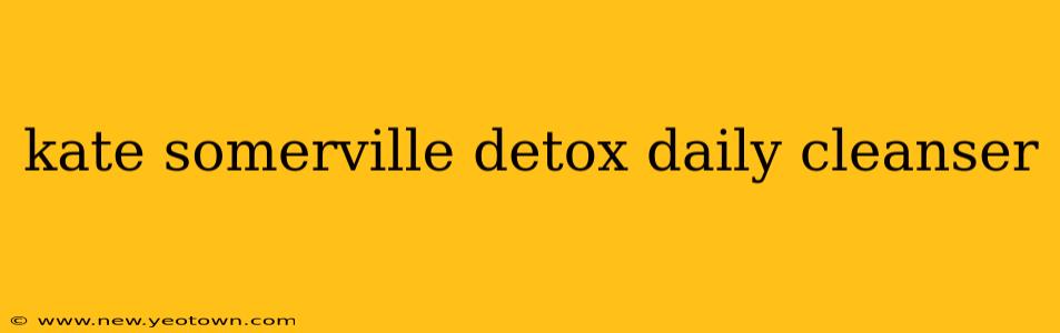 kate somerville detox daily cleanser