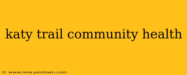 katy trail community health
