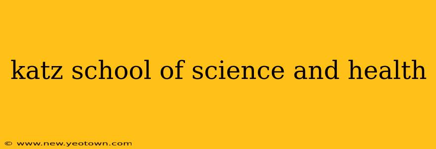 katz school of science and health