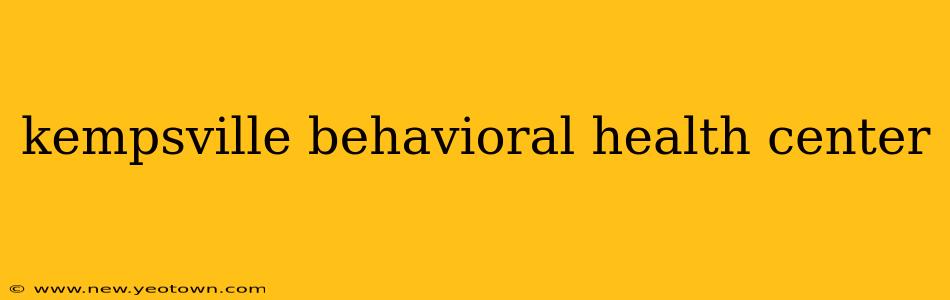 kempsville behavioral health center