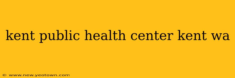 kent public health center kent wa