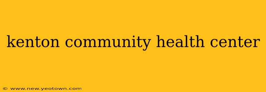 kenton community health center