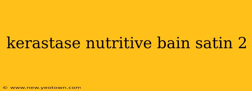 kerastase nutritive bain satin 2