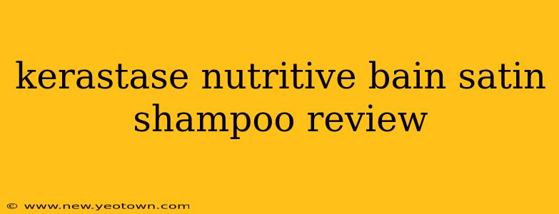kerastase nutritive bain satin shampoo review