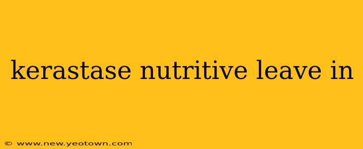 kerastase nutritive leave in
