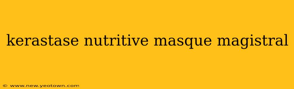 kerastase nutritive masque magistral