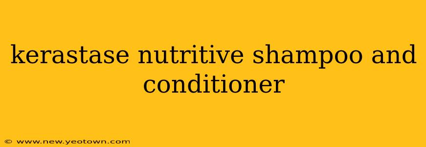 kerastase nutritive shampoo and conditioner