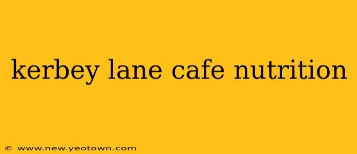kerbey lane cafe nutrition