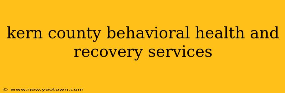 kern county behavioral health and recovery services