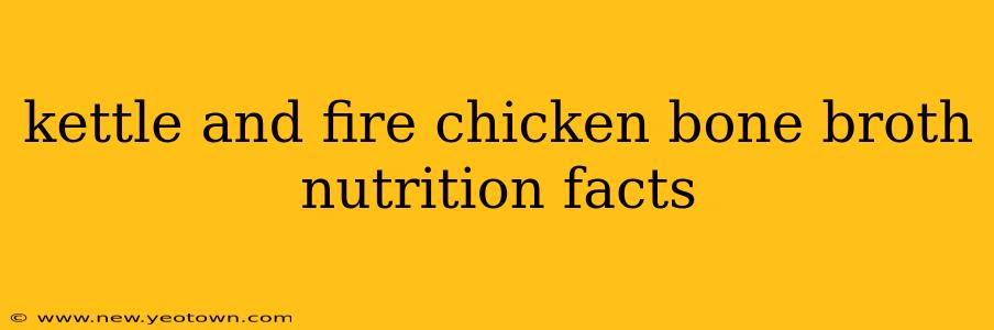 kettle and fire chicken bone broth nutrition facts