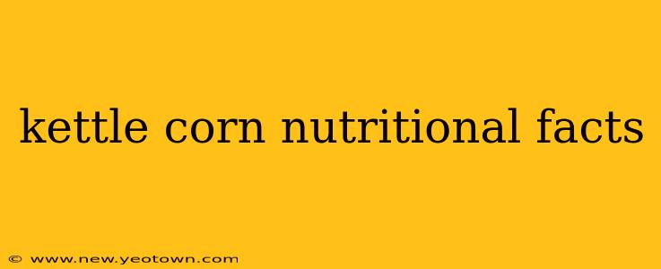 kettle corn nutritional facts