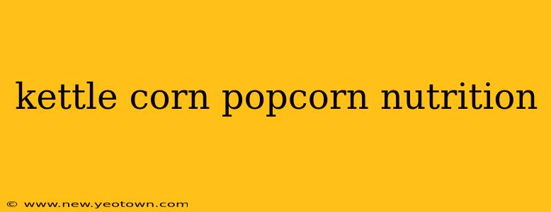 kettle corn popcorn nutrition
