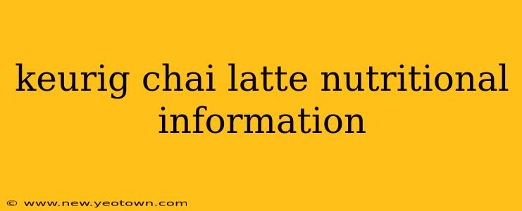 keurig chai latte nutritional information