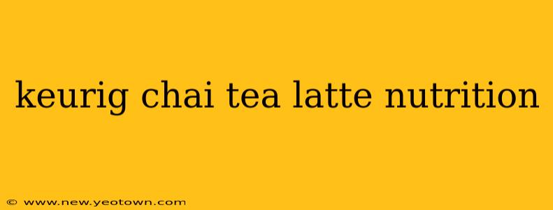 keurig chai tea latte nutrition