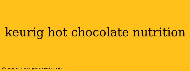 keurig hot chocolate nutrition