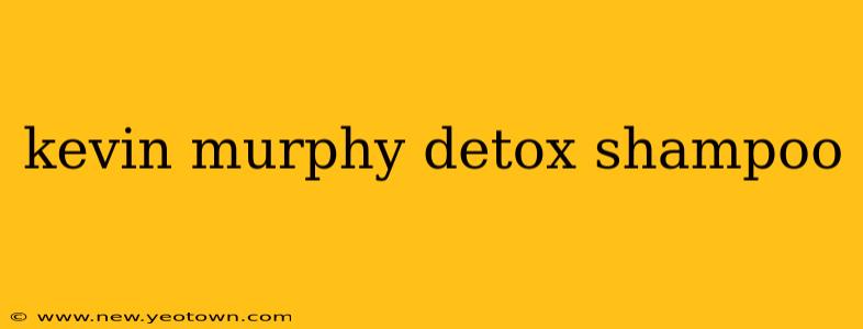kevin murphy detox shampoo