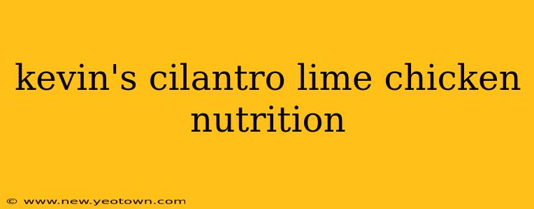 kevin's cilantro lime chicken nutrition