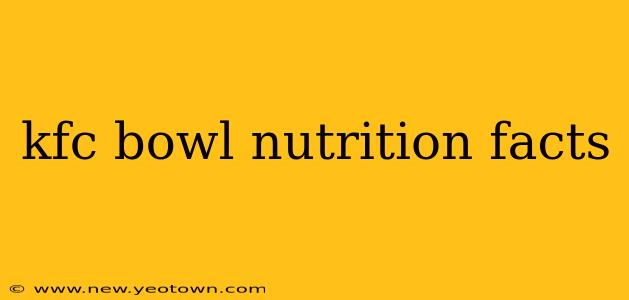 kfc bowl nutrition facts