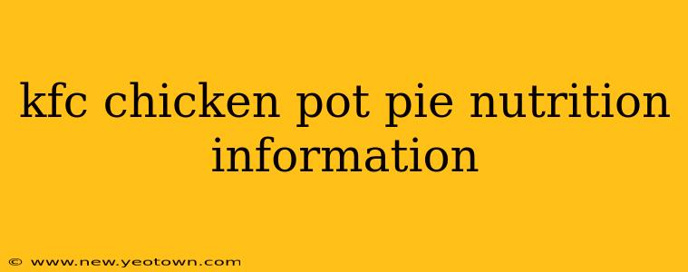 kfc chicken pot pie nutrition information